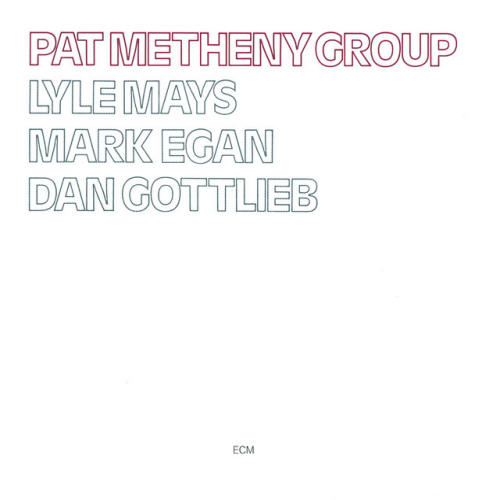 METHENY, PAT -GROUP- - PAT METHENY GROUPMETHENY, PAT -GROUP- - PAT METHENY GROUP.jpg